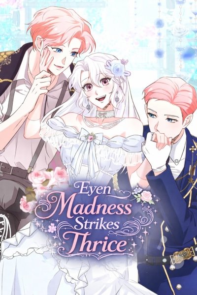 Even Madness Strikes Thrice
